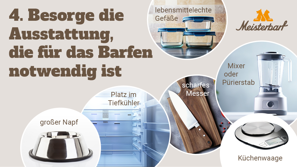 Wir zeigen mit Hilfe von 6 Abbildungen, welche Ausstattung für das Barfen notwendig ist.